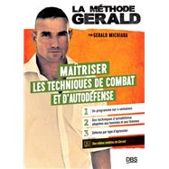 La méthode Gérald - Maitriser les techniques de combats et d autodéfense