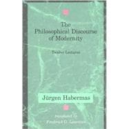 Philosophical Discourse of Modernity : Twelve Lectures