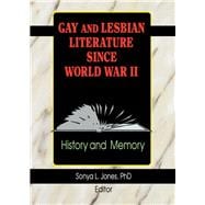 Gay and Lesbian Literature Since World War II: History and Memory
