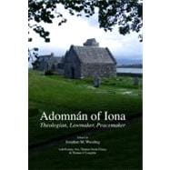 Adomnan of Iona Theologian, Lawmaker, Peacemaker