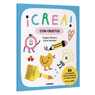 ¡Crea! Con objetos / Create! With objects