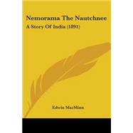 Nemorama the Nautchnee : A Story of India (1891)