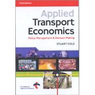 Applied Transport Economics : Policy, Management and Decision Making