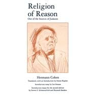 Religion of Reason Out of the Sources of Judaism