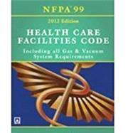 NFPA 99: Health Care Facilities Code, 2012 Edition