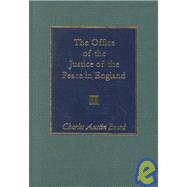 Office of Justice of the Peace in England : In Its Origin and Development 1904