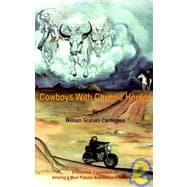 Cowboys with Chrome Horses: A Historical Explanation of America's Most Popular and Unique Phenomenons
