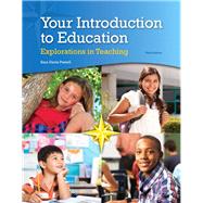 Your Introduction to Education Explorations in Teaching, Enhanced Pearson eText with Loose-Leaf Version -- Access Card Package