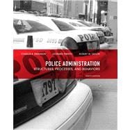 Police Administration Structures, Processes, and Behavior