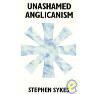 Unashamed Anglicanism