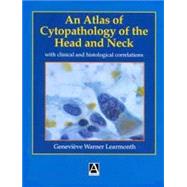 Atlas of Cytopathology of the Head and Neck With Clinical and Histological Correlations