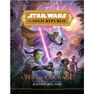 Star Wars: The High Republic: A Test of Courage