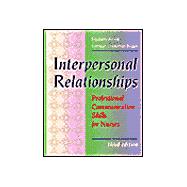 Interpersonal Relationships : Professional Communication Skills for Nurses