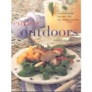 Eating Outdoors : Inspirational Recipes for Al Fresco Dining
