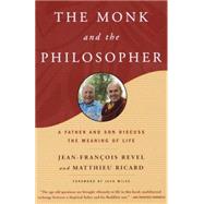 The Monk and the Philosopher A Father and Son Discuss the Meaning of Life