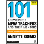 101 Answers for New Teachers and Their Mentors