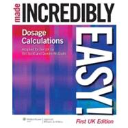 Dosage Calculations Made Incredibly Easy!