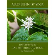 Einführung in „Die Synthese des Yoga“