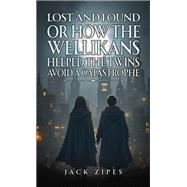 Lost and Found or How the Wellikans Helped the Twins Avoid a Catastrophe