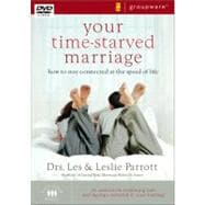 Your Time-Starved Marriage : How to Stay Connected at the Speed of Life