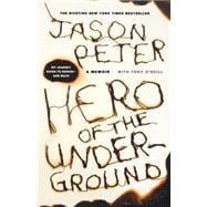Hero of the Underground A Memoir