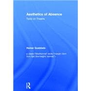 Aesthetics of Absence: Texts on Theatre