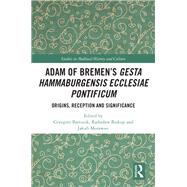 Adam of Bremen’s Gesta Hammaburgensis Ecclesiae Pontificum