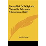 Causa Dei Et Religionis Naturalis Adversus Atheismum