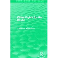 China Fights for the World (Routledge Revivals)