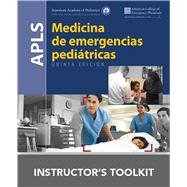 APLS - Medicina de emergencias pediátricas con herramientas para el Instructor/ APLS - Pediatric Emergency Medicine with Instructor Tools