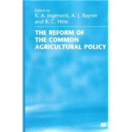 The Reform of the Common Agricultural Policy