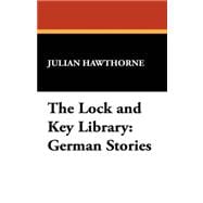The Lock and Key Library: German Stories