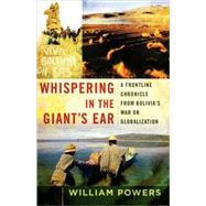 Whispering in the Giant's Ear A Frontline Chronicle from Bolivia's War on Globalization