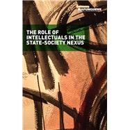 The Role of Intellectuals In the State-Society Nexus