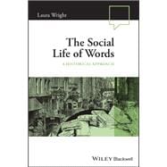 The Social Life of Words A Historical Approach