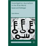 Investigative Journalism in the Arab World Issues and Challenges