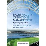 Sport Facility Operations Management: A Global Perspective