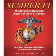 Semper Fi The Definitive Illustrated History of the U.S. Marines