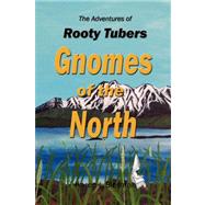 Adventures of Rooty Tubers : Gnomes of the North