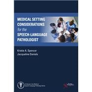Medical Setting Considerations for the Speech-language Pathologist