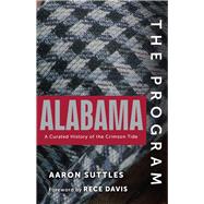 The Program: Alabama A Curated History of the Crimson Tide