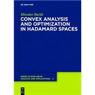 Convex Analysis and Optimization in Hadamard Spaces