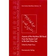 Aspects of the Maritime Silk Road: From the Persian Gulf to the East China Sea
