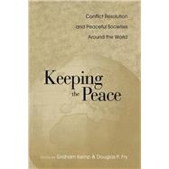 Keeping the Peace: Conflict Resolution and Peaceful Societies Around the World,9780203021033