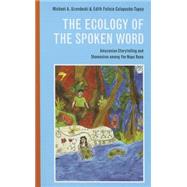 The Ecology of the Spoken Word: Amazonian Storytelling and the Shamanism Among the Napo Runa