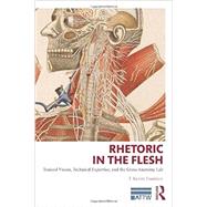 Rhetoric in the Flesh: Trained Vision, Technical Expertise, and the Gross Anatomy Lab