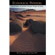 Ecological Pioneers: A Social History of Australian Ecological Thought and Action