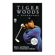 Tiger Woods : A Biography