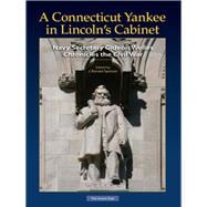 A Connecticut Yankee in Lincoln’s Cabinet