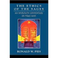 The Ethics of the Sages An Interfaith Commentary of Pirkei Avot